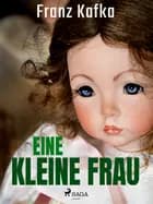 Eine kleine Frau af Franz Kafka