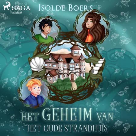 Het geheim van het oude strandhuis af Isolde Boers