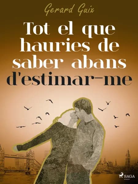Tot el que hauries de saber abans d'estimar-me af Gerard Guix Badosa