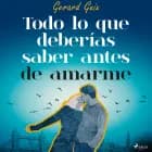 Todo lo que deberías saber antes de amarme af Gerard Guix Badosa