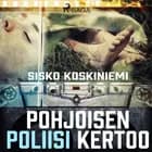 Pohjoisen poliisi kertoo af Sisko Koskiniemi