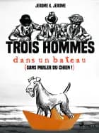 Trois hommes dans un bateau (sans parler du chien !) af Jerome K. Jerome