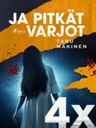 4X ja pitkät varjot af Taru Mäkinen