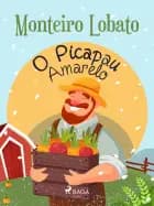 O Picapau Amarelo af Monteiro Lobato