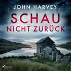 Schau nicht zurück af John Harvey