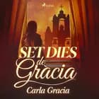 Set dies de gràcia af Carla Gracia
