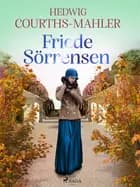 Friede Sörrensen af Hedwig Courths-Mahler