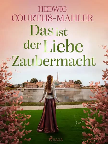Das ist der Liebe Zaubermacht af Hedwig Courths-Mahler