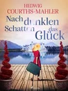 Nach dunklen Schatten das Glück af Hedwig Courths-Mahler