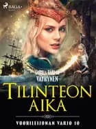 Tilinteon aika af Tarmo Väyrynen og Taru Väyrynen
