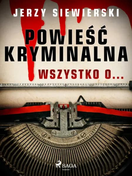 Powieść kryminalna. Wszystko o... af Jerzy Siewierski