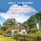 Nalewka na wilczych jagodach af Jerzy Siewierski