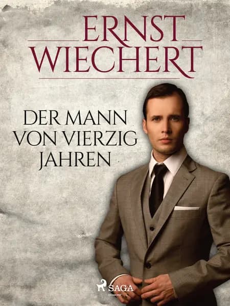 Der Mann von vierzig Jahren af Ernst Wiechert