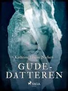 Gudedatteren af Kathrine Louise Nielsen