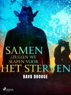 Samen zullen we slapen voor het sterven af Bavo Dhooge