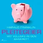 Pleitegeier - Mit Vollgas in den Bankrott