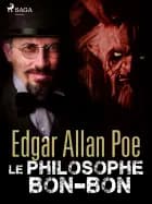 Le Philosophe Bon-Bon af Edgar Allan Poe