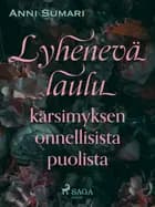 Lyhenevä laulu kärsimyksen onnellisista puolista af Anni Sumari