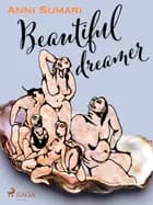 Beautiful dreamer af Anni Sumari