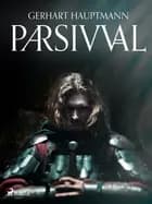 Parsival af Gerhart Hauptmann