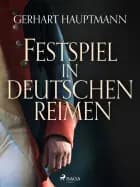 Festspiel in deutschen Reimen af Gerhart Hauptmann