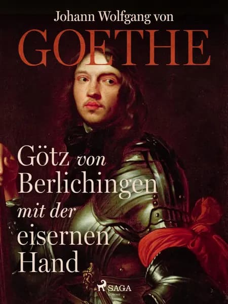 Götz von Berlichingen mit der eisernen Hand af Johann Wolfgang von Goethe F