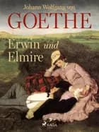 Erwin und Elmire af Johann Wolfgang von Goethe F