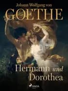 Hermann und Dorothea af Johann Wolfgang von Goethe F