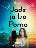 Jade ja Iso Pomo af Taru Mäkinen