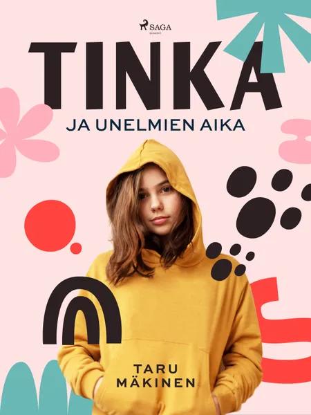 Tinka ja unelmien aika af Taru Mäkinen