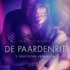 De paardenrit - 5 erotische verhalen af Beatrice Nielsen