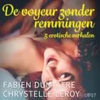 De voyeur zonder remmingen - 5 erotische verhalen