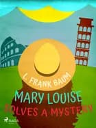 Mary Louise Solves a Mystery