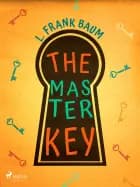 The Master Key af L. Frank. Baum