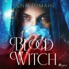 Blood Witch af Léna Jomahé