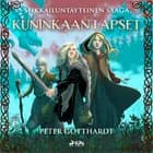 Kuninkaan lapset - seikkailuntäyteinen saaga af Peter Gotthardt
