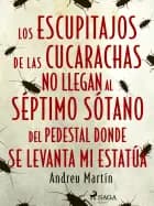 Los escupitajos de las cucarachas no llegan al séptimo sótano del pedestal donde se levanta mi estatúa