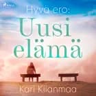 Hyvä ero: Uusi elämä af Kari Kiianmaa