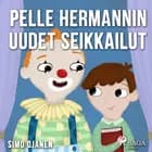 Pelle Hermannin uudet seikkailut af Simo Ojanen