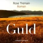 Guld af Rose Tremain