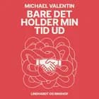 Bare det holder min tid ud af Michael Valentin