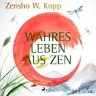Wahres Leben aus ZEN