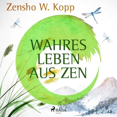 Wahres Leben aus ZEN af Zensho W. Kopp