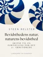 Bevidsthedens natur, naturens bevidsthed. Skitse til en fortælling for det 21. århundrede af Steen Relster