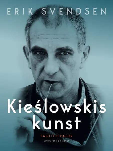 Kieślowskis kunst af Erik Svendsen