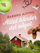 Alltid händer det något af Barbro Alving