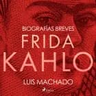 Biografías breves - Frida Kahlo