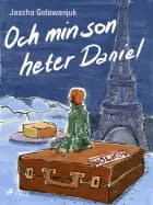 Och min son heter Daniel
