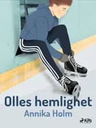 Olles hemlighet af Annika Holm