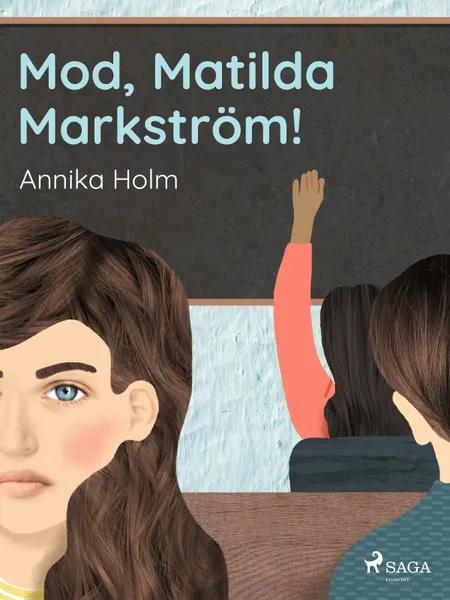 Mod, Matilda Markström! af Annika Holm